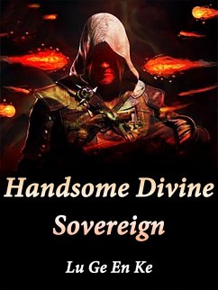 Handsome Divine Sovereign (eBook, ePUB) - GeEnKe, Lu