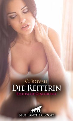 Die Reiterin   Erotische Geschichte (eBook, PDF) - Roveil, C.