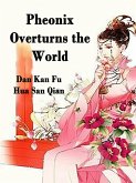 Pheonix Overturns the World (eBook, ePUB)