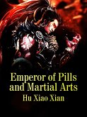 Emperor of Pills and Martial Arts (eBook, ePUB)