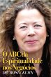 O ABC da Espiritualidade nos Negocios... - Bild 1