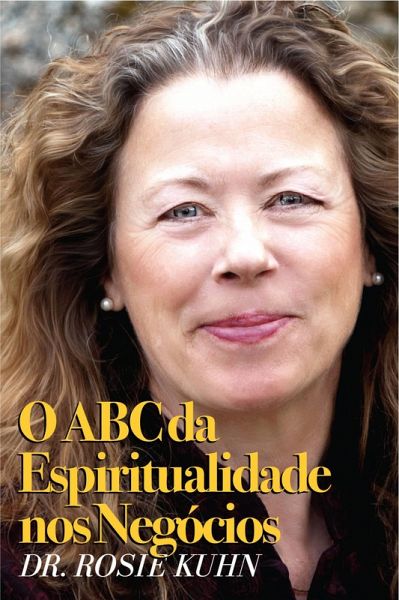 O ABC da Espiritualidade nos Negocios (eBook, ePUB) O ABC da Espiritualidade nos Negocios (eBook, ePUB)