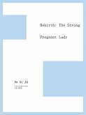 Rebirth: The Strong Pregnant Lady (eBook, ePUB)