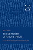 Beginnings of National Politics (eBook, ePUB)