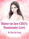 Sister-in-law: CEO's Passionate Love (eBook, ePUB) Sister-in-law: CEO's Passionate Love (eBook, ePUB)
