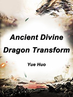 Cover Ancient Divine Dragon Transform (eBook, ePUB)
