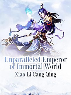 Cover Unparalleled Emperor of Immortal World (eBook, ePUB)
