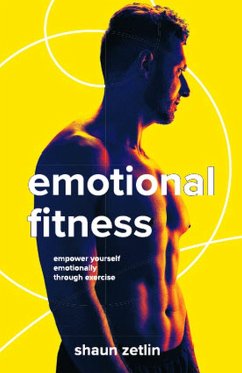 Emotional Fitness (eBook, ePUB) - Zetlin, Shaun