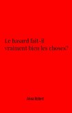 Le hasard fait-il vraiment bien les choses ? (eBook, ePUB)