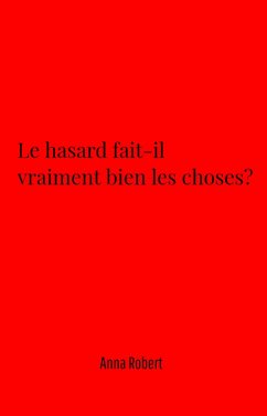 Cover Le hasard fait-il vraiment bien les choses ? (eBook, ePUB)
