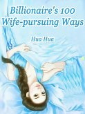 Billionaire's 100 Wife-pursuing Ways (eBook, ePUB)