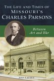Life and Times of Missouri's Charles Parsons (eBook, ePUB)