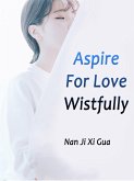 Aspire For Love Wistfully (eBook, ePUB)