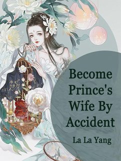 Become Prince's Wife By Accident (eBook, ePUB) - LaYang, La