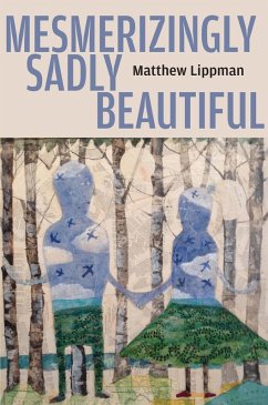 Mesmerizingly Sadly Beautiful (eBook, ePUB) - Matthew Lippman, Lippman