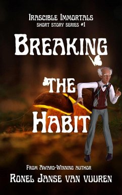 Breaking the Habit (Irascible Immortals, #1) (eBook, ePUB) - Vuuren, Ronel Janse van