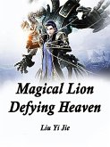 Magical Lion Defying Heaven (eBook, ePUB)