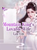 Mountain King's Lovable Wife (eBook, ePUB)