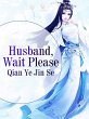 Husband, Wait Please (eBook, ePUB) - Bild 1