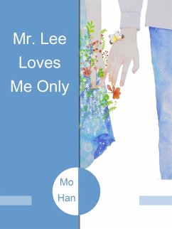 Mr. Lee Loves Me Only (eBook, ePUB) - Han, Mo