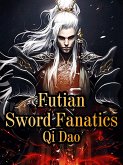 Futian Sword Fanatics (eBook, ePUB)