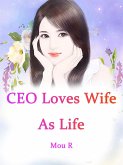 CEO Loves Wife As Life (eBook, ePUB)