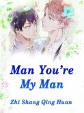 Man, You're My Man (eBook, ePUB) Man, You're My Man (eBook, ePUB)