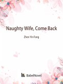 Naughty Wife, Come Back (eBook, ePUB) Naughty Wife, Come Back (eBook, ePUB)