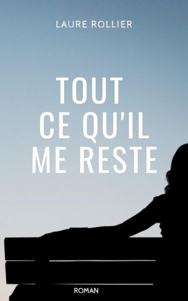 Tout ce qu'il me reste (eBook, ePUB) Tout ce qu'il me reste (eBook, ePUB)