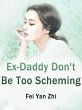 Ex-Daddy, Don't Be Too Scheming (eBook,... - Bild 1