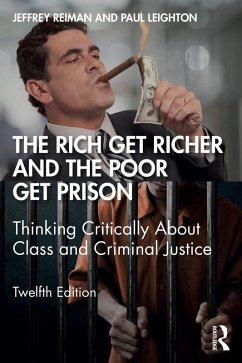 The Rich Get Richer and the Poor Get Prison (eBook, ePUB) - Reiman, Jeffrey; Leighton, Paul