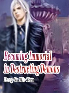 Becoming Immortal in Destructing Demons (eBook, ePUB) - GuMieTian, Du