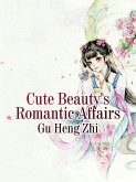 Cute Beauty's Romantic Affairs (eBook, ePUB) Cute Beauty's Romantic Affairs (eBook, ePUB)