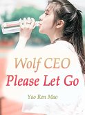 Wolf CEO, Please Let Go (eBook, ePUB)