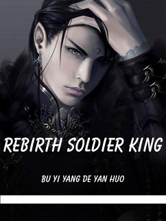 Rebirth Soldier King (eBook, ePUB) - Yiyangdeyanhuo, Bu