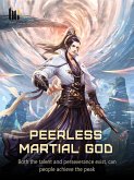 Peerless Martial God (eBook, ePUB) Peerless Martial God (eBook, ePUB)