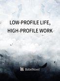 Low-profile Life, High-profile Work (eBook, ePUB) Low-profile Life, High-profile Work (eBook, ePUB)