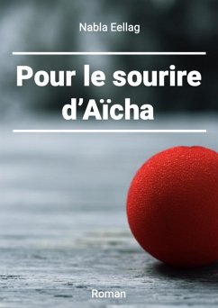 Pour le sourire d'Aicha (eBook, ePUB) - Nabla Eellag, Eellag