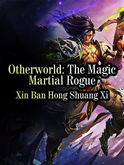 Cover Otherworld: The Magic Martial Rogue (eBook, ePUB)