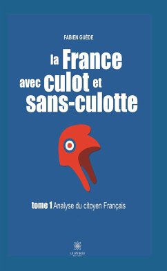 La France avec culot et sans-culotte - Tome 1 (eBook, ePUB) - Guède, Fabien