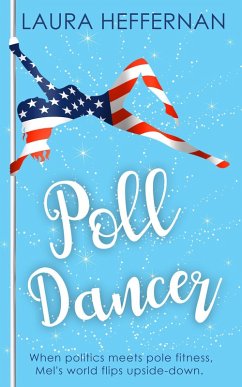 Poll Dancer (Push and Pole, #1) (eBook, ePUB) - Heffernan, Laura