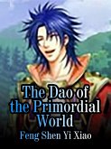 Dao of the Primordial World (eBook, ePUB)