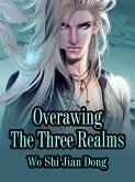 Overawing The Three Realms (eBook, ePUB) Overawing The Three Realms (eBook, ePUB)