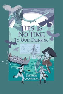 This Is No Time to Quit Drinking (eBook, ePUB) - O'Connor, Stephen