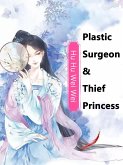 Plastic Surgeon & Thief Princess (eBook, ePUB) Plastic Surgeon & Thief Princess (eBook, ePUB)
