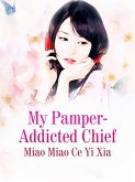 My Pamper-Addicted Chief (eBook, ePUB) My Pamper-Addicted Chief (eBook, ePUB)