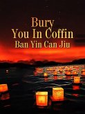 Bury You In Coffin (eBook, ePUB)