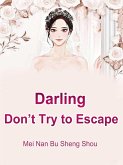 Darling, Don't Try to Escape (eBook, ePUB)