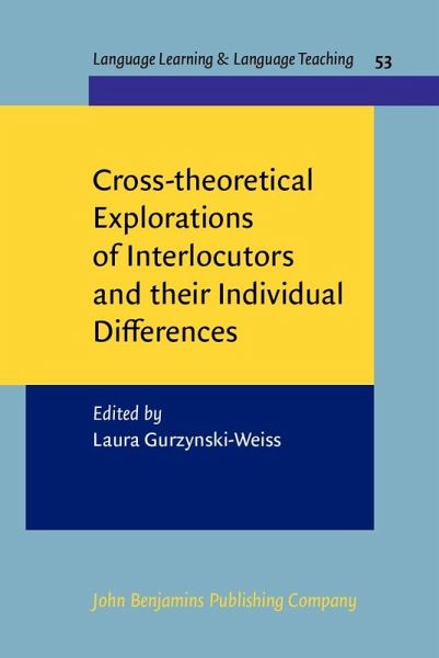 Cross-theoretical Explorations of Interlocutors and their Individual Differences (eBook, PDF) Cross-theoretical Explorations of Interlocutors and their Individual Differences (eBook, PDF)