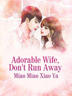 Cover Adorable Wife, Don't Run Away (eBook, ePUB)